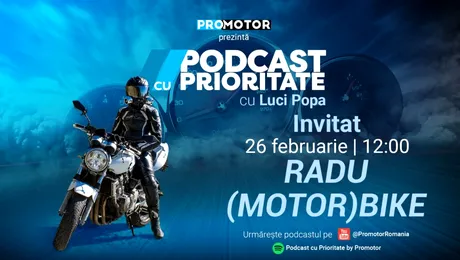 Ediția #33 „Podcast cu Prioritate” by ProMotor apare luni, 26 februarie. Invitat: Radu (Motor)Bike