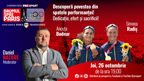 Simona Radiș și Ancuța Bodnar sunt invitatele emisiunii ,,Drumul spre Paris’’ de joi, 26 octombrie, de la ora 19:00